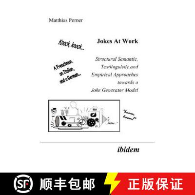 【3-4周达】Jokes at Work: Structural Semantic, Textlinguistic and Empirical Approaches towards a Joke... [9783898212502]