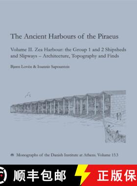 【3-4周达】The Ancient Harbours of the Piraeus – Volume II. Zea Harbour: the Group 1 and 2 Shipsheds... [9788771848021]