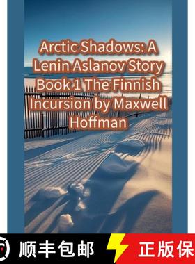 【3-4周达】Arctic Shadows: A Lenin Aslanov Story Book 1: The Finnish Incursion [9798227397652]