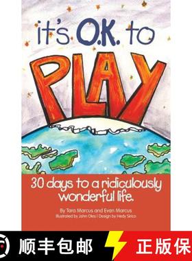 预订 It's O.K. to Play: 30 Days to a Ridiculously Wonderful Life [9781439232286]
