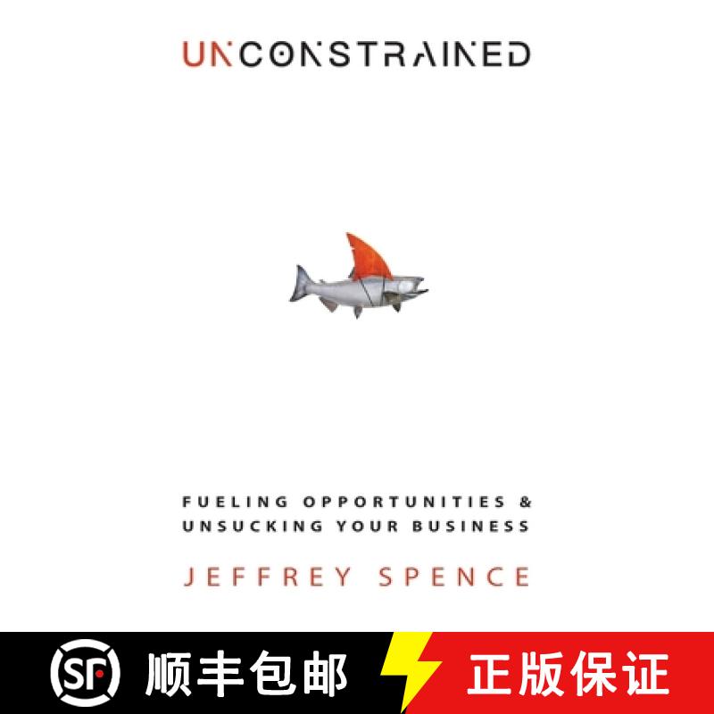 【2-3周达】Unconstrained: Fueling Opportunities & Unsucking Your Business [9798218454500]