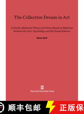 【3-4周达】The Collective Dream in Art: A Psycho-Historical Theory of Culture Based on Relations Betw... [9780674729216]