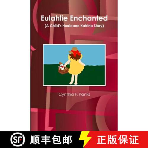 【3-4周达】Eulahlie Enchanted (A Child's Hurricane Katrina Story) [9781387198955]