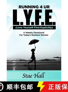 【3-4周达】Running 4 UR L.Y.F.E. (Love Yourself First Explicitly) A Weekly Devotional for Today's Res... [9780359576364]
