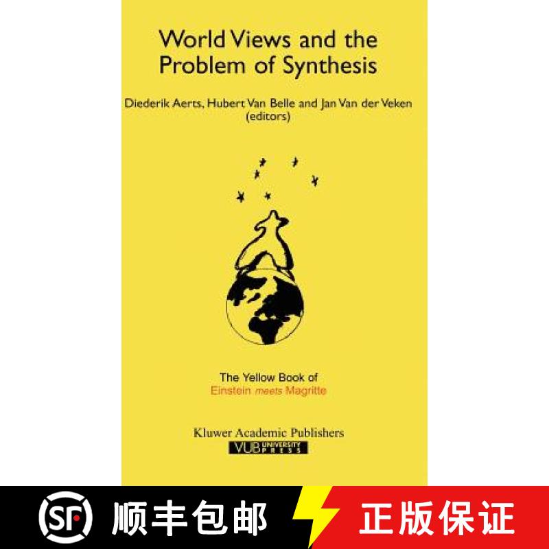 【4周达】World Views and the Problem of Synthesis : The Yellow Book of Einstein Meets Magritte [9780792357605]