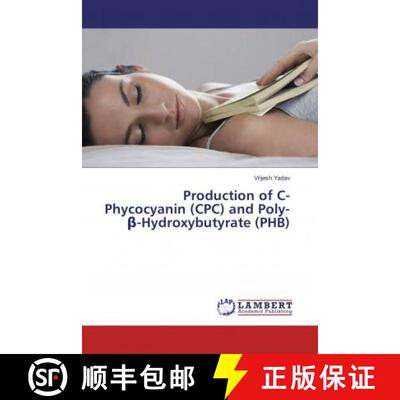 预订 Production of C-Phycocyanin (CPC) and Poly-β-Hydroxybutyrate (PHB) [9786202009195]