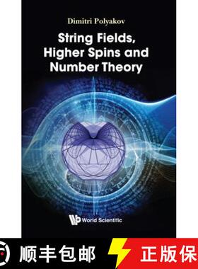 【3-4周达】String Fields, Higher Spins and Number Theory [9789813233393]