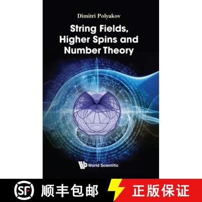 【3-4周达】STRING FIELDS, HIGHER SPINS AND NUMBER THEORY [9789813233393]