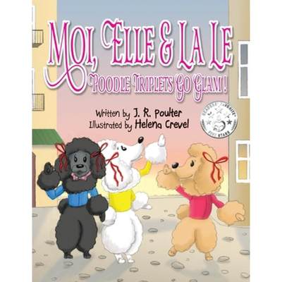 【4周达】Moi, Elle and La Le, Poodle Triplets Go Glam! [9781925484236]