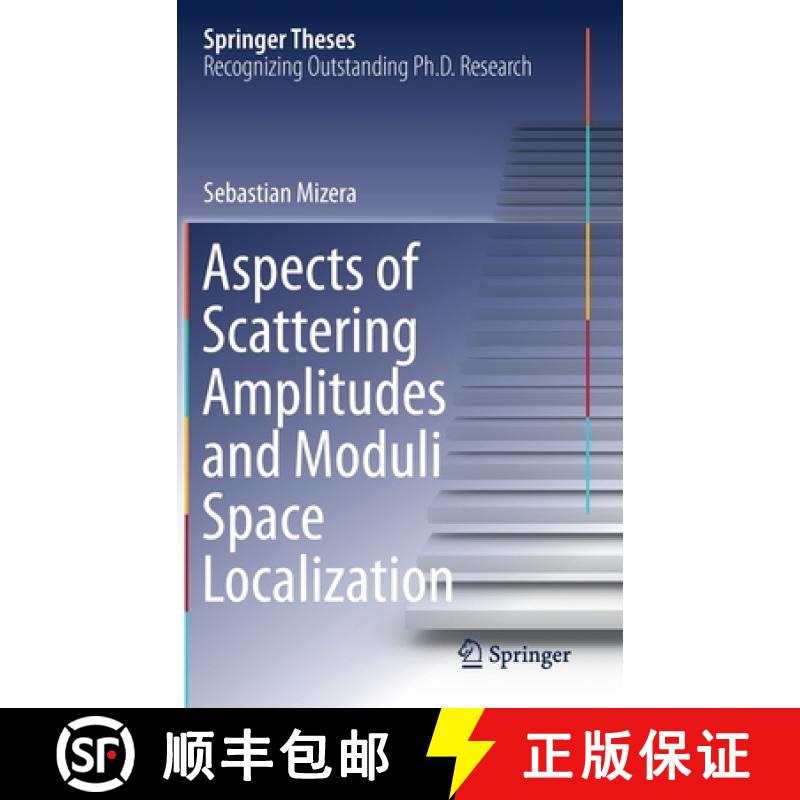 【3-4周达】Aspects of Scattering Amplitudes and Moduli Space Localization [9783030530099]