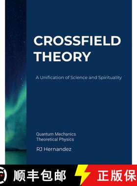 【3-4周达】Crossfield Theory: A Unification of Science and Spirituality [9781300641889]