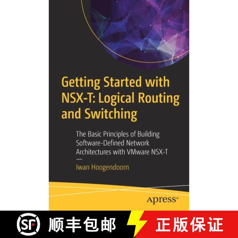 预订 Getting Started with NSX-T: Logical Routing and Switching : The Basic Principles of Building Sof... [9781484267073]