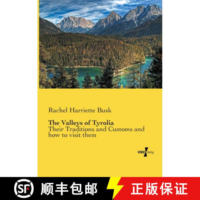 预订 The Valleys of Tyrolia: Their Traditions and Customs and how to visit them [9783957384171]