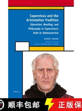 预订 Copernicus and the Aristotelian Tradition: Education, Reading, and Philosophy in Copernicus's Pa... [9789004181076]