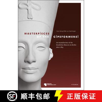 【3-4周达】精装 Masterpieces of the Gipsformerei: Art Manufactury of the Staatliche Museen Zu Berlin ... [9783777447513]