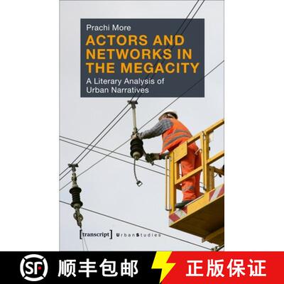 【3-4周达】Actors and Networks in the Megacity – A Literary Analysis of Urban Narratives: A Literary... [9783837638349]