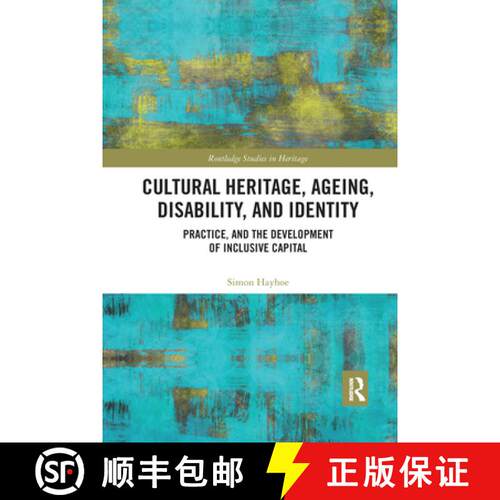 【3-4周达】Cultural Heritage, Ageing, Disability, and Identity: Practice, and the Development of Incl... [9780367730178]