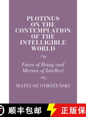 【3-4周达】Plotinus on the Contemplation of the Intelligible World: Faces of Being and Mirrors of Int... [9781009494861]