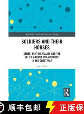 【3-4周达】Soldiers and Their Horses: Sense, Sentimentality and the Soldier-Horse Relationship in The... [9780367894702]