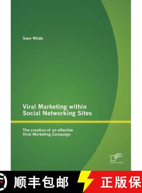 【3-4周达】Viral Marketing within Social Networking Sites: The creation of an effective Viral Marketi... [9783842899223]