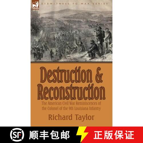 【3-4周达】Destruction and Reconstruction: the American Civil War Reminiscences of the Colonel of the... [9781846778858]