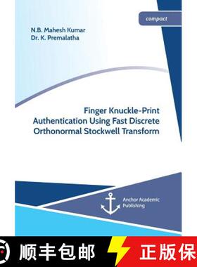 【3-4周达】Finger Knuckle-Print Authentication Using Fast Discrete Orthonormal Stockwell Transform [9783960672036]