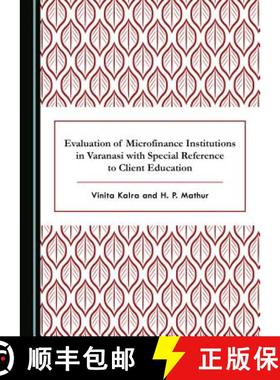 预订 Evaluation of Microfinance Institutions in Varanasi with Special Reference to Client Education [9781527513044]