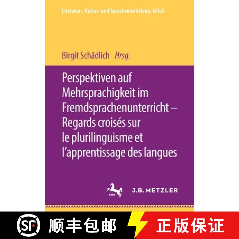 【3-4周达】Perspektiven Auf Mehrsprachigkeit Im Fremdsprachenunterricht - Regards Croisés Sur Le Plu... [9783662617694]