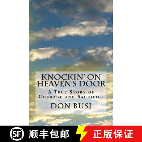 【3-4周达】Knockin' on Heaven's Door: A True Story of Courage and Sacrifice [9780615732497]