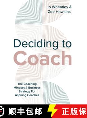 【3-4周达】Deciding To Coach: The Coaching Mindset & Business Strategy For Aspiring Coaches [9781913728717]