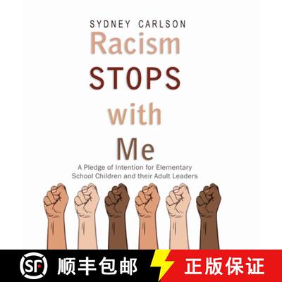 【3-4周达】精装 Racism STOPS with Me: A Pledge of Intention for Elementary School Children (and their... [9781326250447]