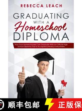 预订 Graduating With A Homeschool Diploma: How Your Homeschooler Can Graduate With An Official High S... [9781732247000]