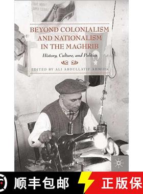 【3-4周达】Beyond Colonialism and Nationalism in the Maghrib: History, Culture, and Politics [9780230613638]