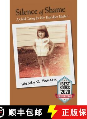 【3-4周达】Silence of Shame: A Child Caring for Her Bedridden Mother [9781735396903]