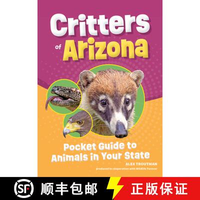 【3-4周达】Critters of Arizona : Pocket Guide to Animals in Your State [9781647554620]