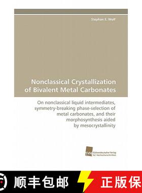 预订 Nonclassical Crystallization of Bivalent Metal Carbonates [9783838125398]