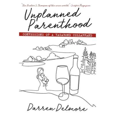 【4周达】Unplanned Parenthood: Confessions of a Vagabond Cellarhand [9780578689371]