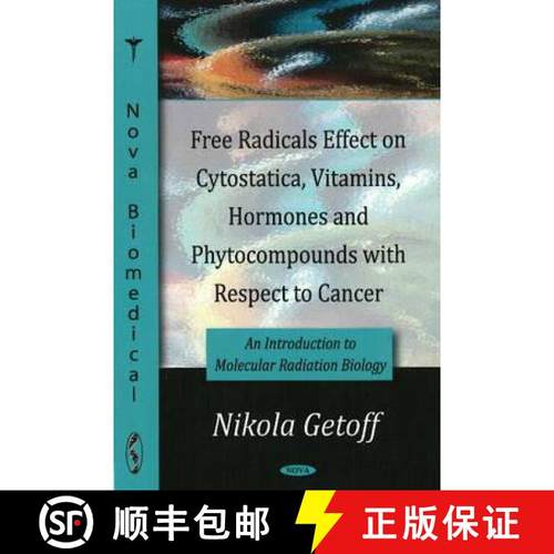 【3-4周达】Free Radicals Effect on Cytostatica, Vitamins, Hormones & Phytocompounds with Respect to C... [9781604562910]