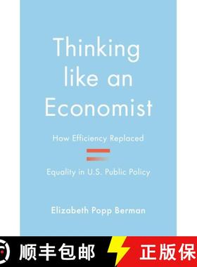 现货 像经济学家一样思考 简装 Thinking Like an Economist: How Efficiency Replaced Equality in U.S. Pub... [9780691248882]