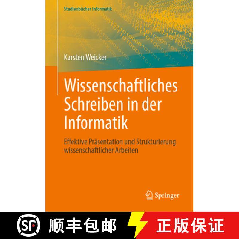 【3-4周达】Wissenschaftliches Schreiben in Der Informatik: Effektive Präsentation Und Strukturierung... [9783662698716]