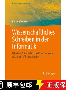 【3-4周达】Wissenschaftliches Schreiben in Der Informatik: Effektive Präsentation Und Strukturierung... [9783662698716]