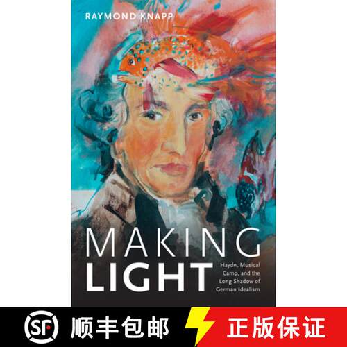 【3-4周达】精装 Making Light: Haydn, Musical Camp, and the Long Shadow of German Idealism [9780822369356]
