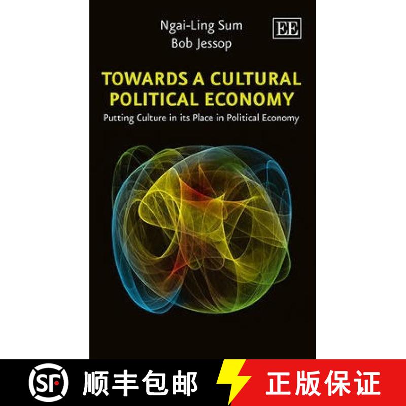 【3-4周达】Towards a Cultural Political Economy: Putting Culture in its Place in Political Economy: P... [9781845420369]