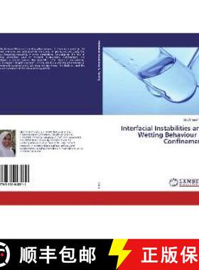 预订 Interfacial Instabilities and Wetting Behaviour in Confinement [9783330048911]