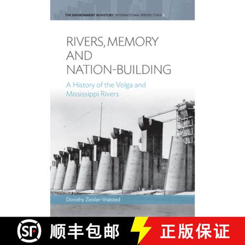【3-4周达】精装 Rivers, Memory, and Nation-Building: A History of the Volga and Mississippi Rivers [9781782384311]