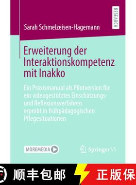 【3-4周达】Erweiterung der Interaktionskompetenz mit Inakko: Ein Praxismanual als Pilotversion fur ei... [9783658412609]
