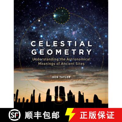 【3-4周达】Celestial Geometry – Understanding the Astronomical Meanings of Ancient Sites [9781786782700]