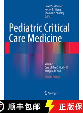 【3-4周达】Pediatric Critical Care Medicine: Volume 1: Care of the Critically Ill or Injured Child [9781447168201]