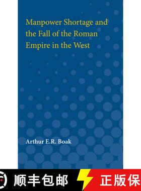【3-4周达】Manpower Shortage and the Fall of the Roman Empire in the West [9780472750337]