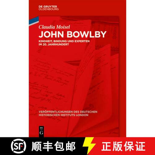 【3-4周达】精装 John Bowlby – Kindheit, Bindung und Experten im 20. Jahrhundert [9783111623696]